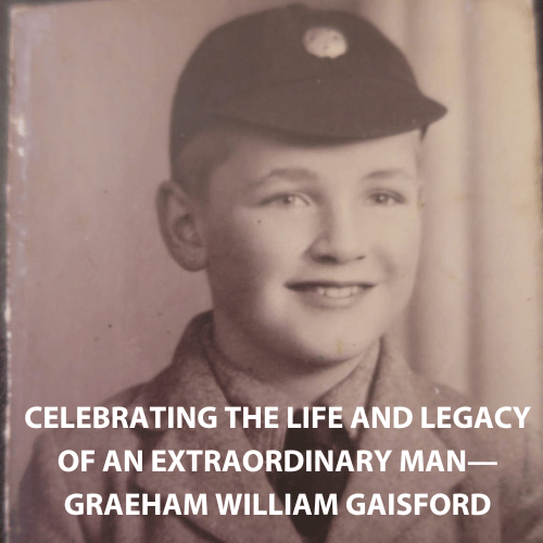 Celebrating the life and legacy of an extraordinary man—Graeham William Gaisford