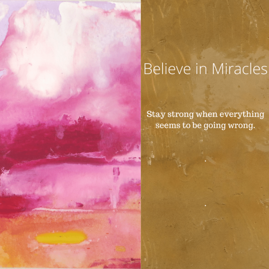 How to believe in miracles when everything seems to be going wrong