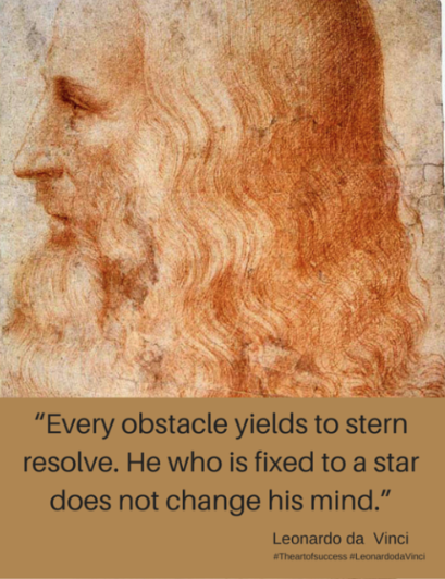 Leonardo quote Every obstacle yields to a resolve