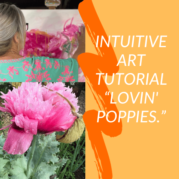 Intuitive art tutorial “Lovin’ Poppies.”