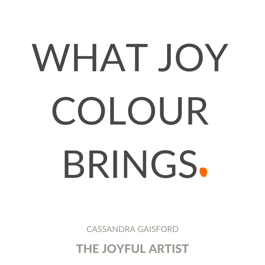 what joy colour brings quote by Cassandra Gaisford