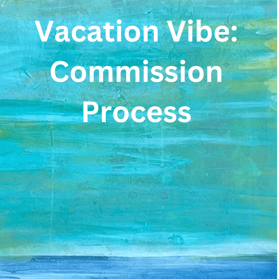 Vacation Vibe I My Commission Process